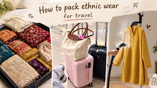 How to Pack Ethnic Wear for Travel (Without Arriving to a Wrinkled Mess)