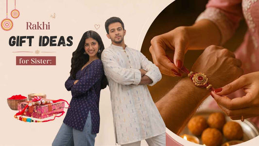 Rakhi Gift Ideas for Sister: What to Actually Gift Her This Raksha Bandhan